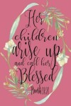 Book cover for Her Children Arise Up And Call Her Blessed - Proverbs 31
