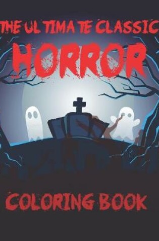 Cover of The Ultimate Classic Horror Coloring Book