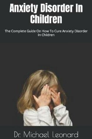 Cover of Anxiety Disorder In Children