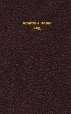 Book cover for Amateur Radio Log (Logbook, Journal - 96 pages, 5 x 8 inches)