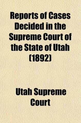 Cover of Reports of Cases Decided in the Supreme Court of the State of Utah Volume 7