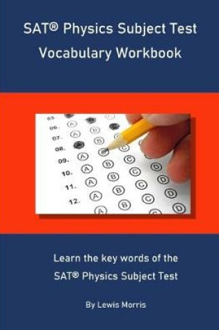 Cover of SAT Physics Subject Test Vocabulary Workbook