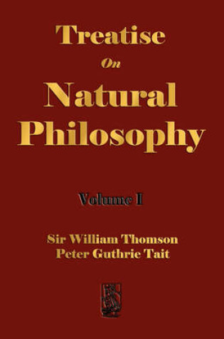 Cover of Treatise on Natural Philosophy - Volume I