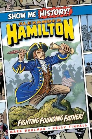 Cover of Alexander Hamilton: The Fighting Founding Father!
