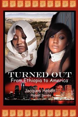 Book cover for Turned Out from Ethiopia to America