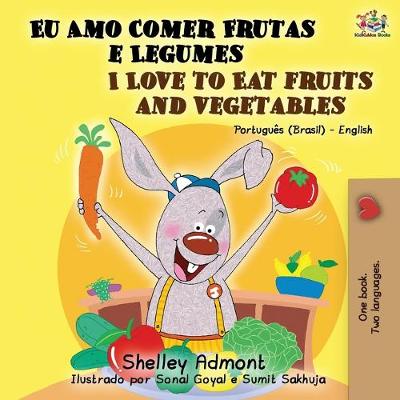 Book cover for I Love to Eat Fruits and Vegetables (Portuguese English Bilingual Book)