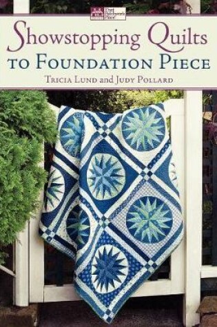 Cover of Showstopping Quilts to Foundation Piece