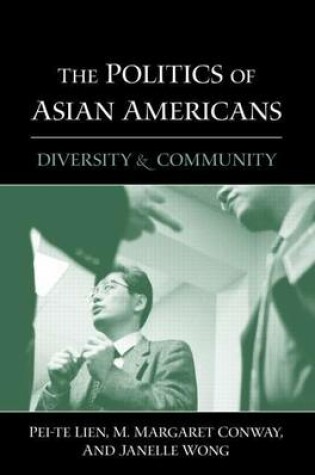 Cover of The Politics of Asian Americans: Diversity and Community