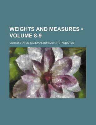 Book cover for Weights and Measures (Volume 8-9 )