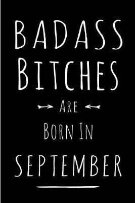 Book cover for Badass Bitches Are Born In September