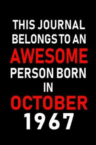 Cover of This Journal belongs to an Awesome Person Born in October 1967