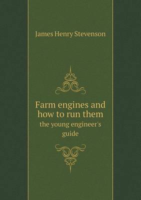 Book cover for Farm engines and how to run them the young engineer's guide