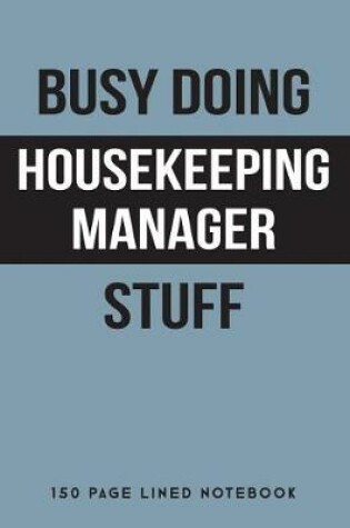 Cover of Busy Doing Housekeeping Manager Stuff