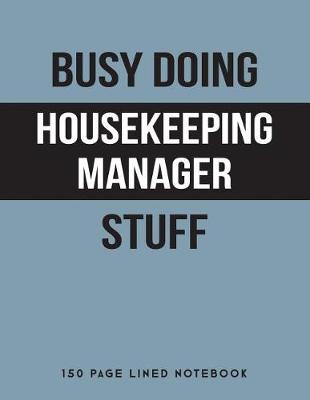 Book cover for Busy Doing Housekeeping Manager Stuff