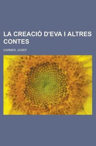 Cover of La Creacio D'Eva I Altres Contes