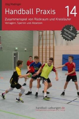 Cover of Handball Praxis 14 - Zusammenspiel Von R ckraum Und Kreisl ufer