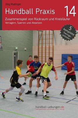 Book cover for Handball Praxis 14 - Zusammenspiel Von R ckraum Und Kreisl ufer