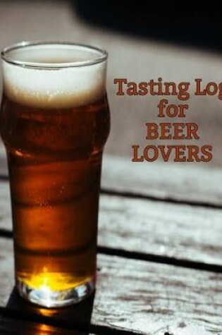 Cover of Tasting Log for Beer Lovers