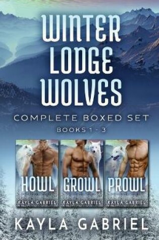 Cover of Winter Lodge Wolves Complete Boxed Set - Books 1-3