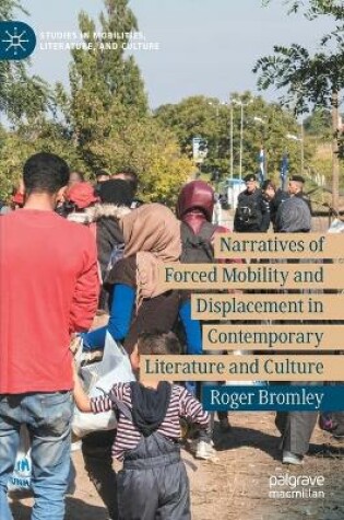 Cover of Narratives of Forced Mobility and Displacement in Contemporary Literature and Culture