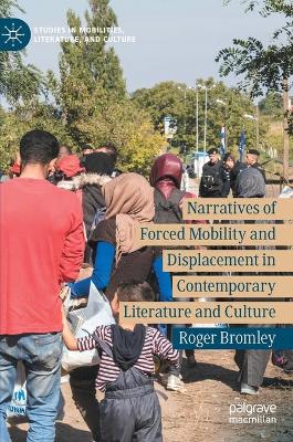 Book cover for Narratives of Forced Mobility and Displacement in Contemporary Literature and Culture