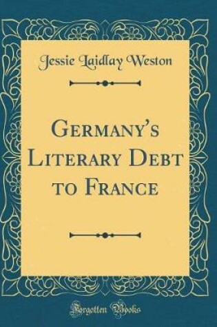 Cover of Germany's Literary Debt to France (Classic Reprint)