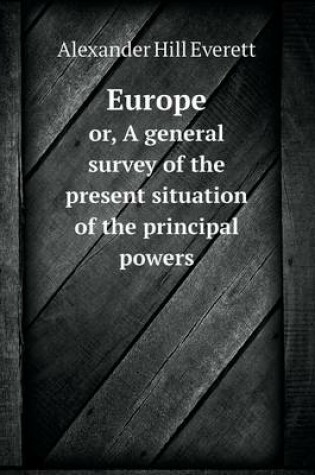 Cover of Europe or, A general survey of the present situation of the principal powers