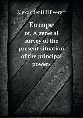 Book cover for Europe or, A general survey of the present situation of the principal powers