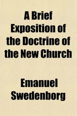 Cover of A Brief Exposition of the Doctrine of the New Church, Which Is Meant by the New Jerusalem in the Apocalypse. Transl