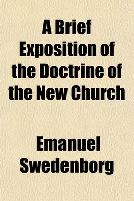 Book cover for A Brief Exposition of the Doctrine of the New Church, Which Is Meant by the New Jerusalem in the Apocalypse. Transl