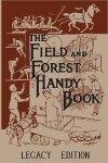 Book cover for The Field And Forest Handy Book (Legacy Edition)