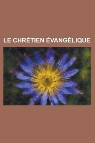 Cover of Le Chretien Evangelique