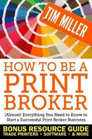 Cover of How to Be a Print Broker
