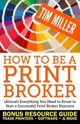 Book cover for How to Be a Print Broker