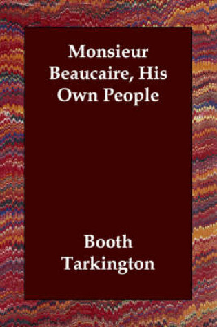 Cover of Monsieur Beaucaire, His Own People