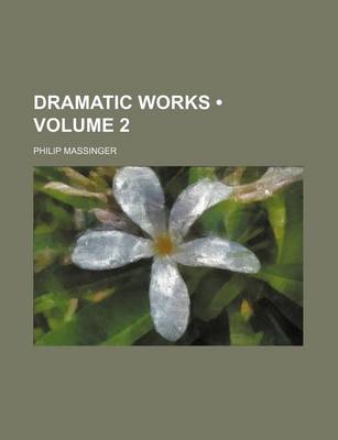 Book cover for Dramatic Works (Volume 2 )