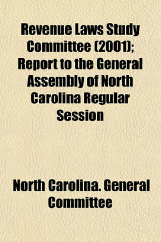 Cover of Revenue Laws Study Committee (2001); Report to the General Assembly of North Carolina Regular Session