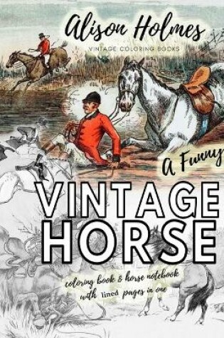 Cover of Funny vintage horse coloring book & horse notebook with lined pages in one