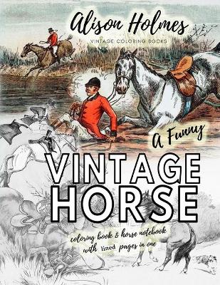 Book cover for Funny vintage horse coloring book & horse notebook with lined pages in one