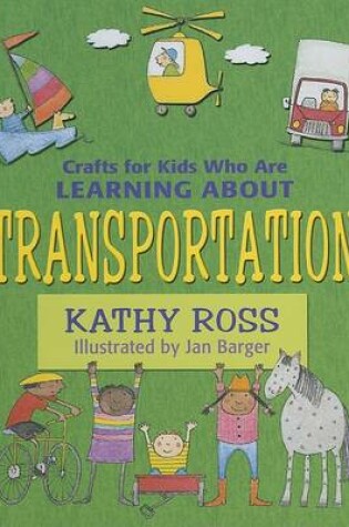 Cover of Crafts for Kids Who Are Learning about Transportation