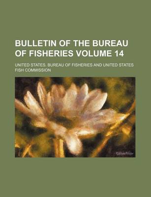 Book cover for Bulletin of the Bureau of Fisheries Volume 14