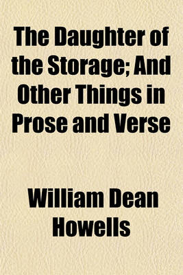 Book cover for The Daughter of the Storage; And Other Things in Prose and Verse