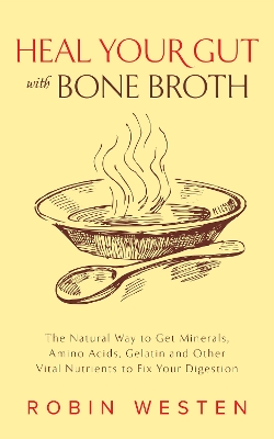 Cover of Heal Your Gut with Bone Broth