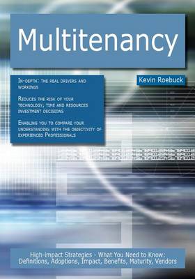 Book cover for Multitenancy: High-Impact Strategies - What You Need to Know: Definitions, Adoptions, Impact, Benefits, Maturity, Vendors