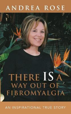 Book cover for There Is a Way Out of Fibromyalgia