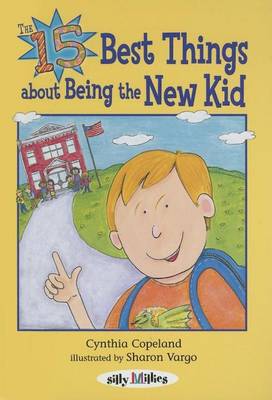 Book cover for 15 Best Things about Being the New Kid, The: Silly Millies, Level 3