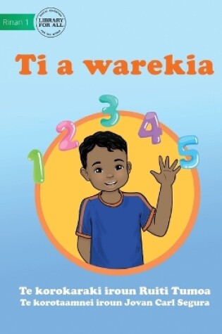 Cover of Let's Count It - Ti A Warekia (Te Kiribati)