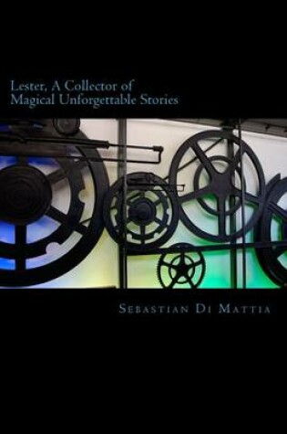 Cover of Lester, A Collector of Magical Uforgettable Stories