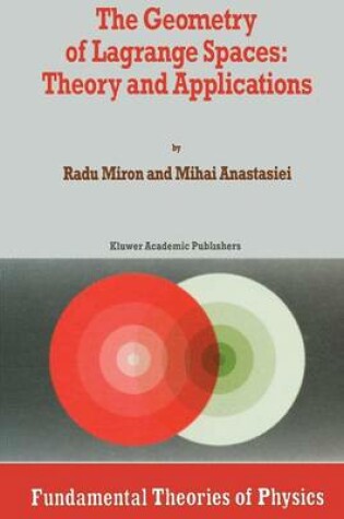 Cover of The Geometry of Lagrange Spaces: Theory and Applications