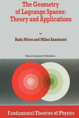 Book cover for The Geometry of Lagrange Spaces: Theory and Applications